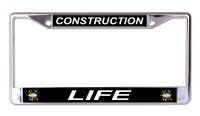 Construction Life Chrome License Plate Frame