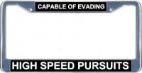 Capable Of Evading High Speed Pursuits License Frame