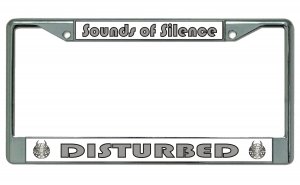 Disturbed Sounds Of Silence Chrome License Plate FRAME