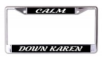 Calm Down Karen Chrome License Plate Frame