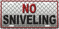 No Sniveling Metal License Plate