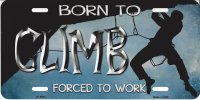 Born To Climb Metal License Plate