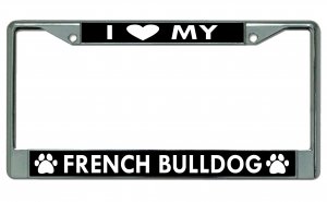 I Heart My French Bulldog Dog Chrome LICENSE PLATE Frame