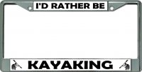 I'D Rather Be Kayaking Chrome License Plate Frame