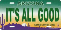 Arizona It's All Good Photo License Plate