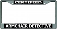 Certified Armchair Detective Chrome License Plate Frame