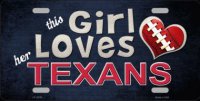 This Girl Loves Her Texans Metal License Plate
