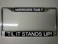Hairdressers Tease It License Plate Frame