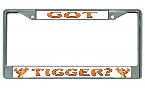 Got Tigger? Chrome License Plate Frame