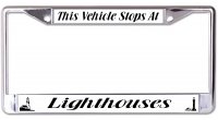 This Vehicle Stops At Lighthouses #2 Chrome License Plate Frame