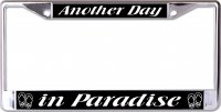 Another Day In Paradise Chrome License Plate Frame
