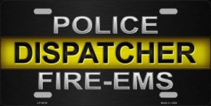 Police Dispatcher Fire- EMS Yellow Line Metal LICENSE PLATE