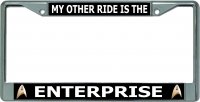 My Other Ride Is The Enterprise Chrome License Plate Frame