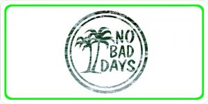 No Bad Days Centered Photo License Plate
