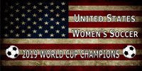 Women's Soccer 2019 Champions On U.S. Flag Photo License Plate