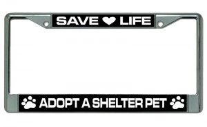 Adopt A Shelter Pet Chrome License Plate Frame