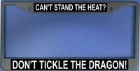 Can't Stand The Heat? Don't Tickle The Dragon Frame