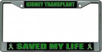 Kidney Transplant Saved My Life Chrome License Plate Frame