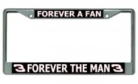 Forever A Fan Forever The Man #3 Chrome License Plate Frame