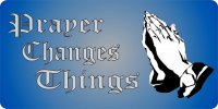 Prayer Changes Things On Blue Fade Photo License Plate