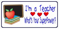 I'm A Teacher What's Your Superpower Photo License Plate