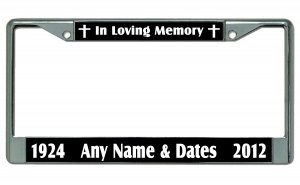 In Loving Memory Your Text Here Chrome License Plate FRAME