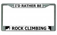 I'D Rather Be Rock Climbing Chrome License Plate Frame