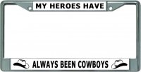 My Heroes Have Always Been Cowboys #2 Chrome Frame