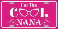 I'm The Cool Nana Metal License Plate