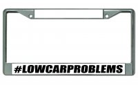 #lowcarproblems Photo License Plate Frames