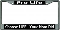 Pro Life Choose Life Chrome License Plate Frame