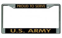 U.S. Army Proud To Serve Chrome License Plate Frame