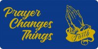 Prayer Changes Things Blue Photo License Plate