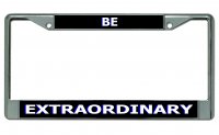 Be Extraordinary Chrome License Plate Frame