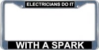 Electricians Do It With A Spark License Frame