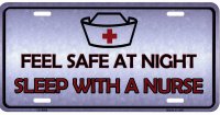 Feel Safe At Night Sleep With A Nurse Metal License Plate