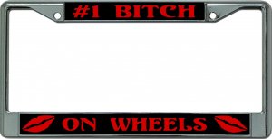 #1 Bitch On Wheels Chrome License Plate Frame