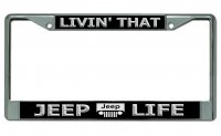 Livin' That Jeep Life Chrome License Plate Frame
