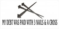 My Debt was Paid with 3 Nails and a Cross Photo Plate