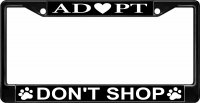 Adopt Don't Shop Black License Plate Frame