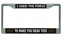Star Wars I Used The Force … Chrome License Plate Frame