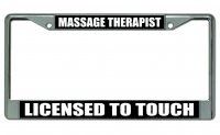 Massage Therapist Licensed To Touch Chrome License Plate Frame