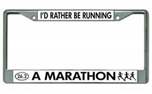 I'd Rather be Running A Marathon Chrome License Plate FRAME