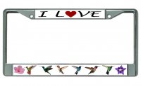 I Love Hummingbirds Chrome License Plate Frame