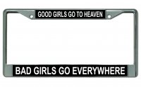 Good Girls Go To Heaven … Chrome License Plate Frame
