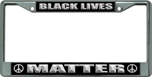 Black Lives Matter Chrome License Plate Frame