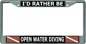 I'D Rather Be Open Water Diving Chrome License Plate Frame