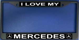 I Love My Mercedes Black License Frame.  Free Screw Caps INcluded