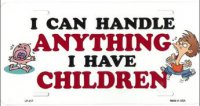I Can Handle Anything I Have Children License Plate