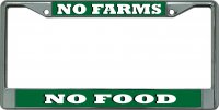 No Farms No Food Chrome License Plate Frame
